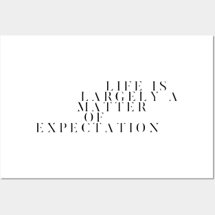 life is largely a matter of expectation Posters and Art